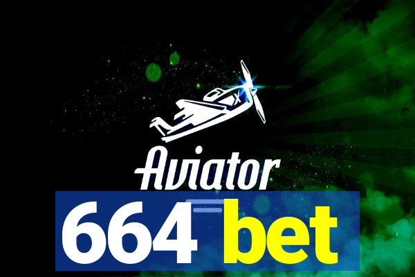 664 bet